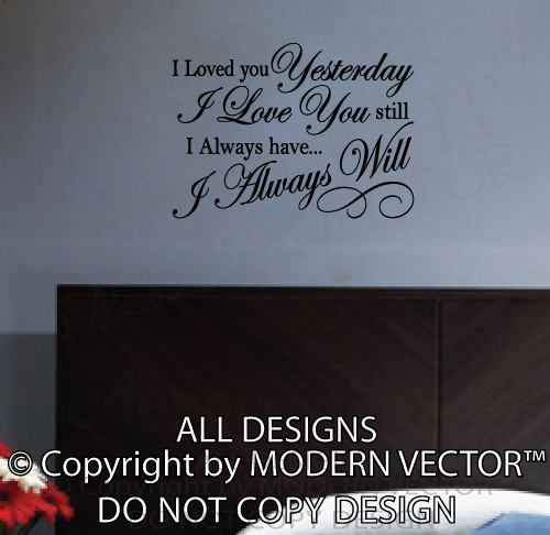 Details about I LOVED YOU YESTERDAY Quote Vinyl Wall Decal Lettering ... Details about I LOVED YOU YESTERDAY Quote Vinyl Wall Decal Lettering ...
